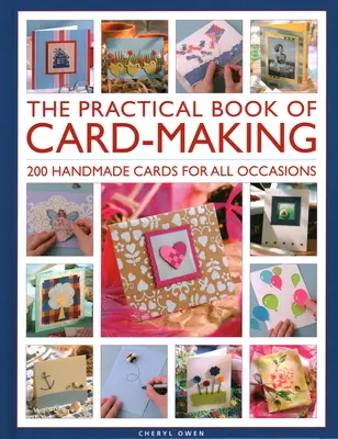 El libro práctico de la tarjetería: 200 tarjetas hechas a mano para todas las ocasiones - The Practical Book of Card-Making: 200 Handmade Cards for All Occasions