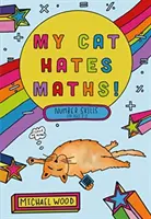 Mi gato odia las matemáticas - Habilidades numéricas para niños de 8 a 11 años - My Cat Hates Maths - Number Skills for Ages 8-11