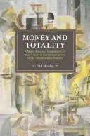 Dinero y totalidad: Una interpretación macromonetaria de la lógica de Marx en El capital y el fin del «problema de la transformación - Money and Totality: A Macro-Monetary Interpretation of Marx's Logic in Capital and the End of the 'Transformation Problem'