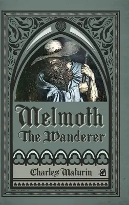 Melmoth el Errante (Ilustrado y anotado) - Melmoth the Wanderer (Illustrated and Annotated)