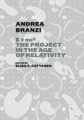 Andrea Branzi: E=mc2: El proyecto en la era de la relatividad - Andrea Branzi: E=mc2: The Project in the Age of Relativity