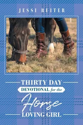 Devocionario de treinta días para la chica amante de los caballos - Thirty Day Devotional for the Horse Loving Girl