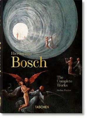 El Bosco. Obras Completas. 40ª Ed. - Hieronymus Bosch. the Complete Works. 40th Ed.