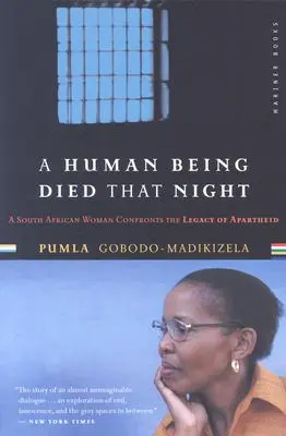 Un ser humano murió aquella noche: Una mujer sudafricana se enfrenta al legado del apartheid - A Human Being Died That Night: A South African Woman Confronts the Legacy of Apartheid