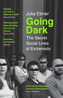 En la oscuridad: la vida social secreta de los extremistas - Going Dark - The Secret Social Lives of Extremists