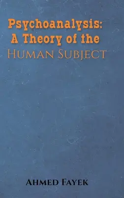 Psicoanálisis: Una teoría del sujeto humano - Psychoanalysis: A Theory of the Human Subject