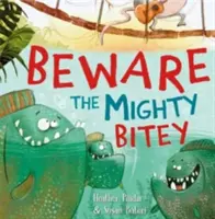 Cuidado con el poderoso mordedor - Beware the Mighty Bitey