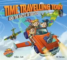 Toby viaja en el tiempo y la Batalla de Inglaterra - Time Travelling Toby and the Battle of Britain