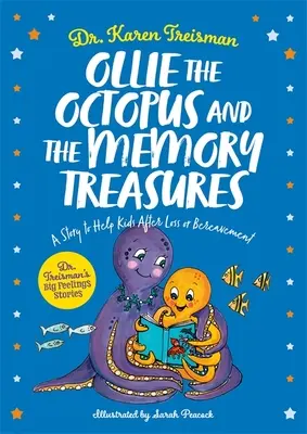 El pulpo Ollie y los tesoros de la memoria: Un cuento para ayudar a los niños después de una pérdida o duelo - Ollie the Octopus and the Memory Treasures: A Story to Help Kids After Loss or Bereavement