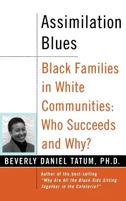 Assimilation Blues: Familias negras en comunidades blancas, quién tiene éxito y por qué - Assimilation Blues: Black Families in White Communities, Who Succeeds and Why