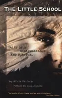 La escuelita: Historias de desaparición y supervivencia - The Little School: Tales of Disappearance and Survival