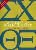 Un manual de griego bíblico - A Primer of Biblical Greek