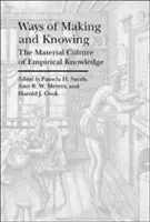 Formas de hacer y conocer: La cultura material del conocimiento empírico - Ways of Making and Knowing: The Material Culture of Empirical Knowledge