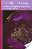 Electrificar Europa: El poder de Europa en la construcción de redes eléctricas - Electrifying Europe: The Power of Europe in the Construction of Electricity Networks