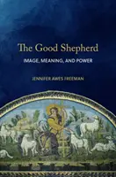 El Buen Pastor: imagen, significado y poder - The Good Shepherd: Image, Meaning, and Power