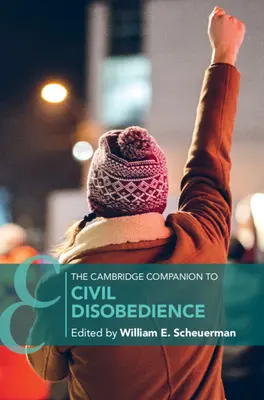 El libro de Cambridge sobre la desobediencia civil - The Cambridge Companion to Civil Disobedience