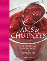 Thane Prince's Jams & Chutneys - Más de 150 recetas para conservar la cosecha - Thane Prince's Jams & Chutneys - Over 150 Recipes for Preserving the Harvest