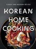 Cocina casera coreana: Recetas clásicas y modernas - Korean Home Cooking: Classic and Modern Recipes