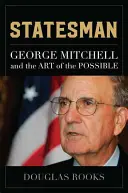 Estadista: George Mitchell y el arte de lo posible - Statesman: George Mitchell and the Art of the Possible