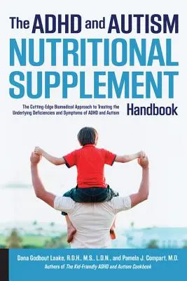 El Manual de Suplementos Nutricionales para el TDAH y el Autismo: El enfoque biomédico de vanguardia para tratar las deficiencias subyacentes y los síntomas del TDAH - The ADHD and Autism Nutritional Supplement Handbook: The Cutting-Edge Biomedical Approach to Treating the Underlying Deficiencies and Symptoms of ADHD