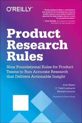 Reglas de la investigación de productos: Nueve reglas fundamentales para que los equipos de producto lleven a cabo una investigación precisa que ofrezca información práctica - Product Research Rules: Nine Foundational Rules for Product Teams to Run Accurate Research That Delivers Actionable Insight