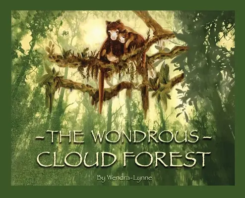 El maravilloso bosque nuboso - The Wondrous Cloud Forest