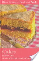 Pasteles - Manual River Cottage nº 8 - Cakes - River Cottage Handbook No.8