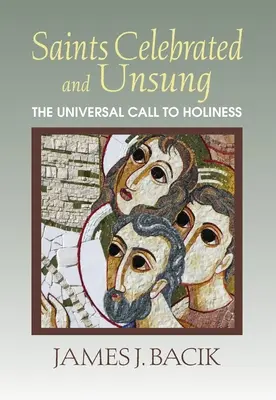 Santos y santas: La llamada universal a la santidad - Saints Celebrated and Unsung: The Universal Call to Holiness