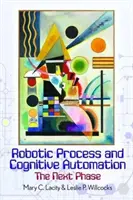 Automatización robótica y cognitiva de procesos: La próxima fase - Robotic Process and Cognitive Automation: The Next Phase