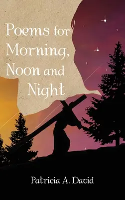 Poemas para la mañana, el mediodía y la noche - Poems for Morning, Noon and Night