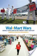 Wal-Mart Wars: El populismo moral en el siglo XXI - Wal-Mart Wars: Moral Populism in the Twenty-First Century