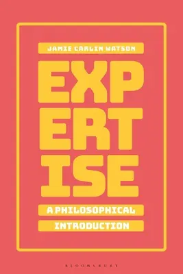 Pericia: Introducción filosófica - Expertise: A Philosophical Introduction