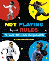 Sin seguir las reglas: 21 mujeres atletas que cambiaron el deporte - Not Playing by the Rules: 21 Female Athletes Who Changed Sports