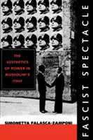 Espectáculo fascista, 28: La estética del poder en la Italia de Mussolini - Fascist Spectacle, 28: The Aesthetics of Power in Mussolini's Italy