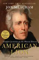 León americano: Andrew Jackson en la Casa Blanca - American Lion: Andrew Jackson in the White House