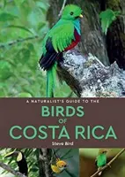 Guía naturalista de las aves de Costa Rica - A Naturalist's Guide to the Birds of Costa Rica