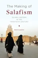 La formación del salafismo: La reforma islámica en el siglo XX - The Making of Salafism: Islamic Reform in the Twentieth Century