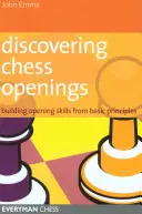 Descubrir las aperturas de ajedrez: Construir un repertorio a partir de principios básicos - Discovering Chess Openings: Building a Repertoire from Basic Principles