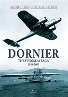 Dornier: La saga yugoslava 1926-2007 - Dornier: The Yugoslav Saga 1926-2007