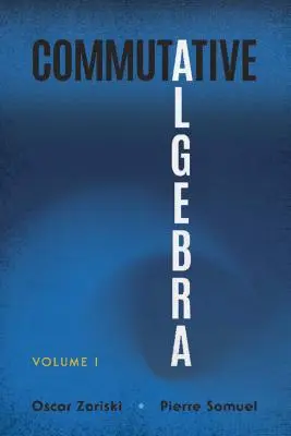 Álgebra conmutativa: Volumen I - Commutative Algebra: Volume I