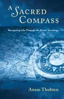 Una brújula sagrada: Navegar por la vida a través de las enseñanzas del Bardo - A Sacred Compass: Navigating Life Through the Bardo Teachings