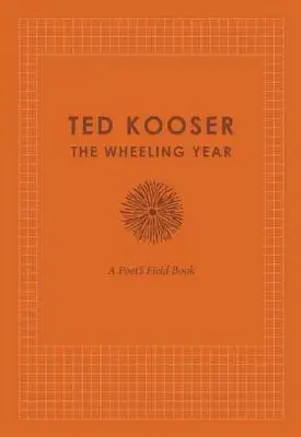 El año Wheeling: Libro de campo de un poeta - The Wheeling Year: A Poet's Field Book