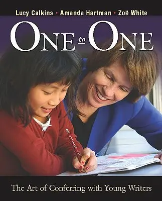 Uno a uno: el arte de consultar con jóvenes escritores - One to One: The Art of Conferring with Young Writers