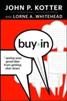 Buy-In: Cómo evitar que su buena idea sea rechazada - Buy-In: Saving Your Good Idea from Getting Shot Down