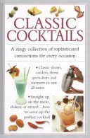 Cócteles clásicos: Una sabrosa colección de sofisticados cócteles para cada ocasión - Classic Cocktails: A Zingy Collection of Sophisticated Concotions for Every Occasion