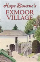 La aldea de Exmoor de Hope Bourne - Hope Bourne's Exmoor Village