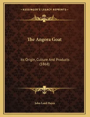 La cabra de Angora: origen, cultura y productos (1868) - The Angora Goat: Its Origin, Culture And Products (1868)