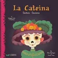 La Catrina: Emotions-Emociones: Emociones - Emociones - La Catrina: Emotions-Emociones: Emotions - Emociones