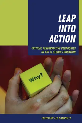 Salto a la acción: Pedagogías performativas críticas en la enseñanza del arte y el diseño - Leap Into Action: Critical Performative Pedagogies in Art & Design Education