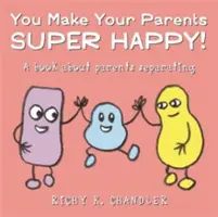 Tú haces muy felices a tus padres Un libro sobre padres que se separan - You Make Your Parents Super Happy!: A Book about Parents Separating